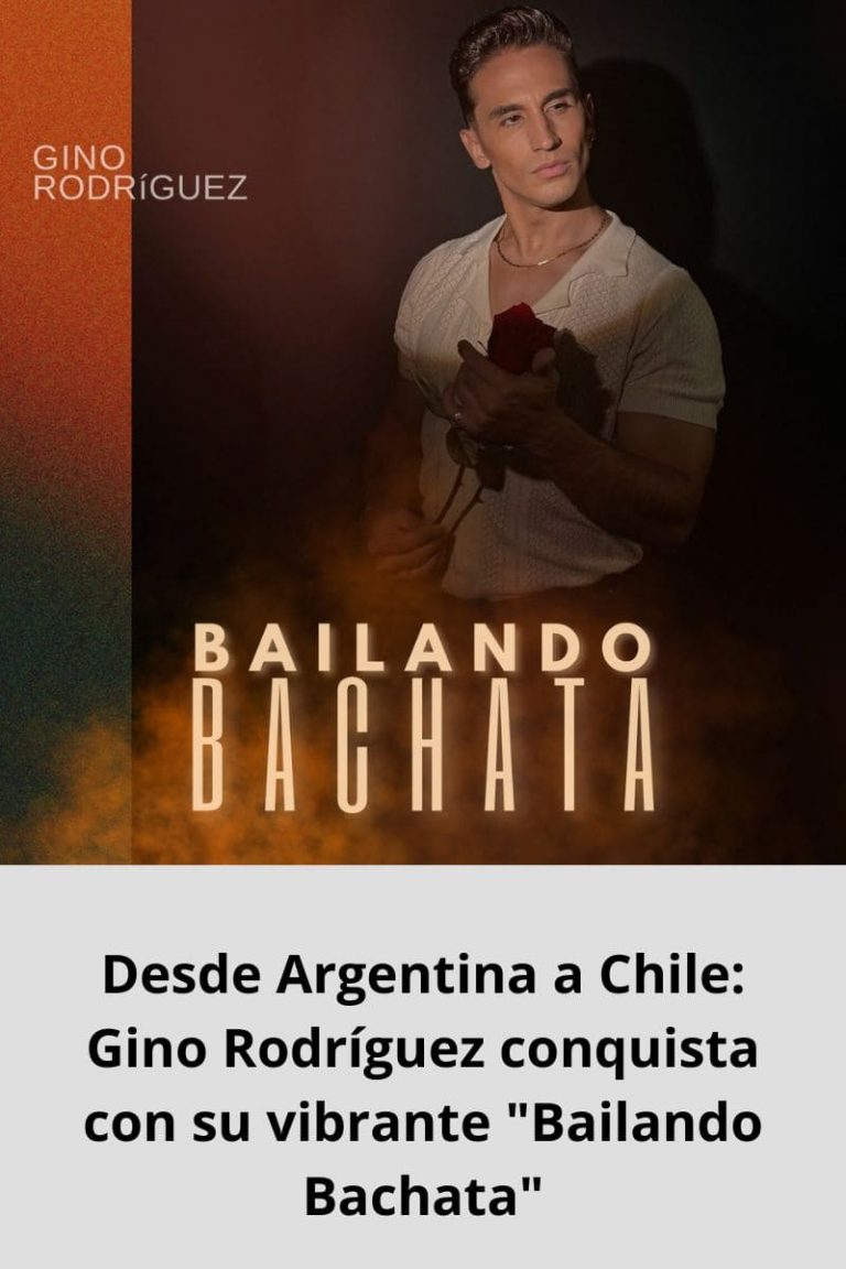 Desde Argentina a Chile: Gino Rodríguez conquista con su vibrante «Bailando Bachata»