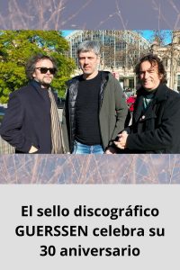 El sello discográfico GUERSSEN celebra su 30 aniversario