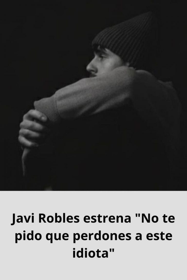 Javi Robles estrena «No te pido que perdones a este idiota»