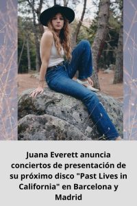 Juana Everett anuncia conciertos de presentación de su próximo disco Past Lives in California en Barcelona y Madrid