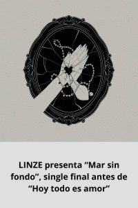 LINZE presenta “Mar sin fondo”, single final antes de “Hoy todo es amor”