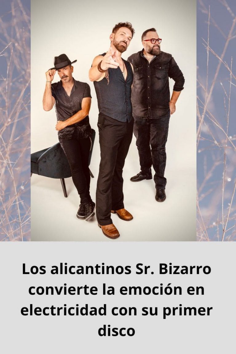Los alicantinos Sr. Bizarro convierte la emoción en electricidad con su primer disco