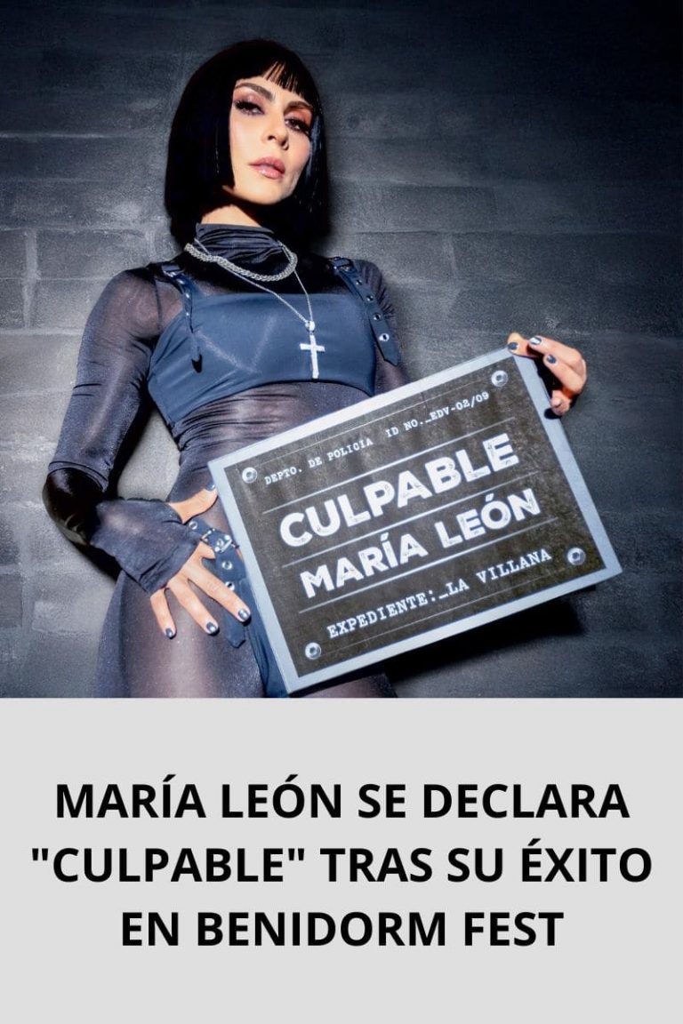 MARÍA LEÓN SE DECLARA «CULPABLE» TRAS SU ÉXITO EN BENIDORM FEST