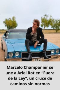 Marcelo Champanier se une a Ariel Rot en “Fuera de la Ley”, un cruce de caminos sin normas