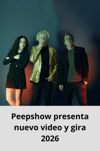 Peepshow presenta nuevo video y gira 2026