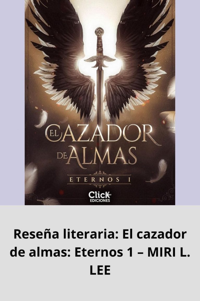 Reseña literaria: El cazador de almas: Eternos 1 – MIRI L. LEE