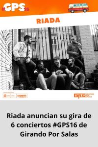 Riada anuncian su gira de 6 conciertos #GPS16 de Girando Por Salas