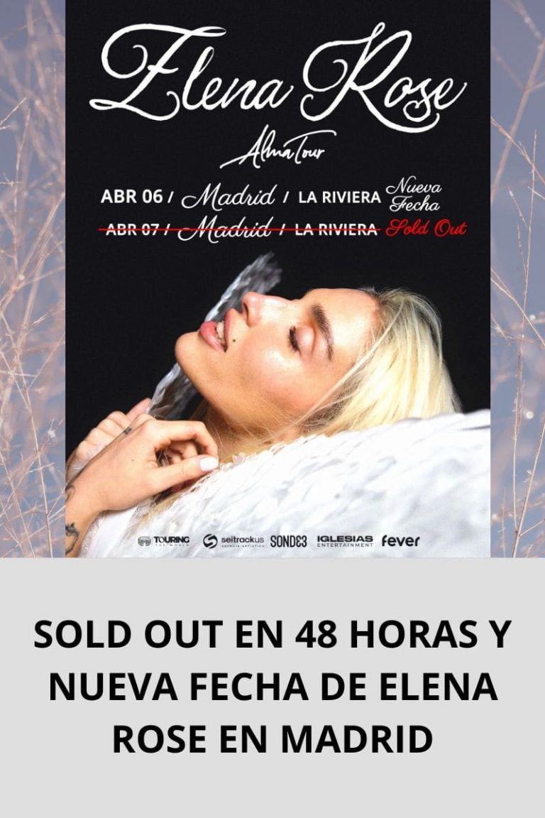 SOLD OUT EN 48 HORAS Y NUEVA FECHA DE ELENA ROSE EN MADRID