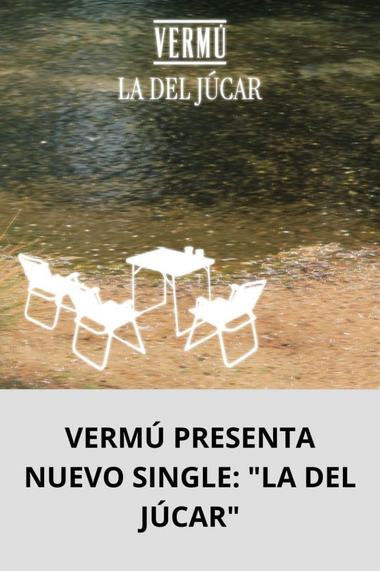 VERMÚ PRESENTA NUEVO SINGLE: «LA DEL JÚCAR»