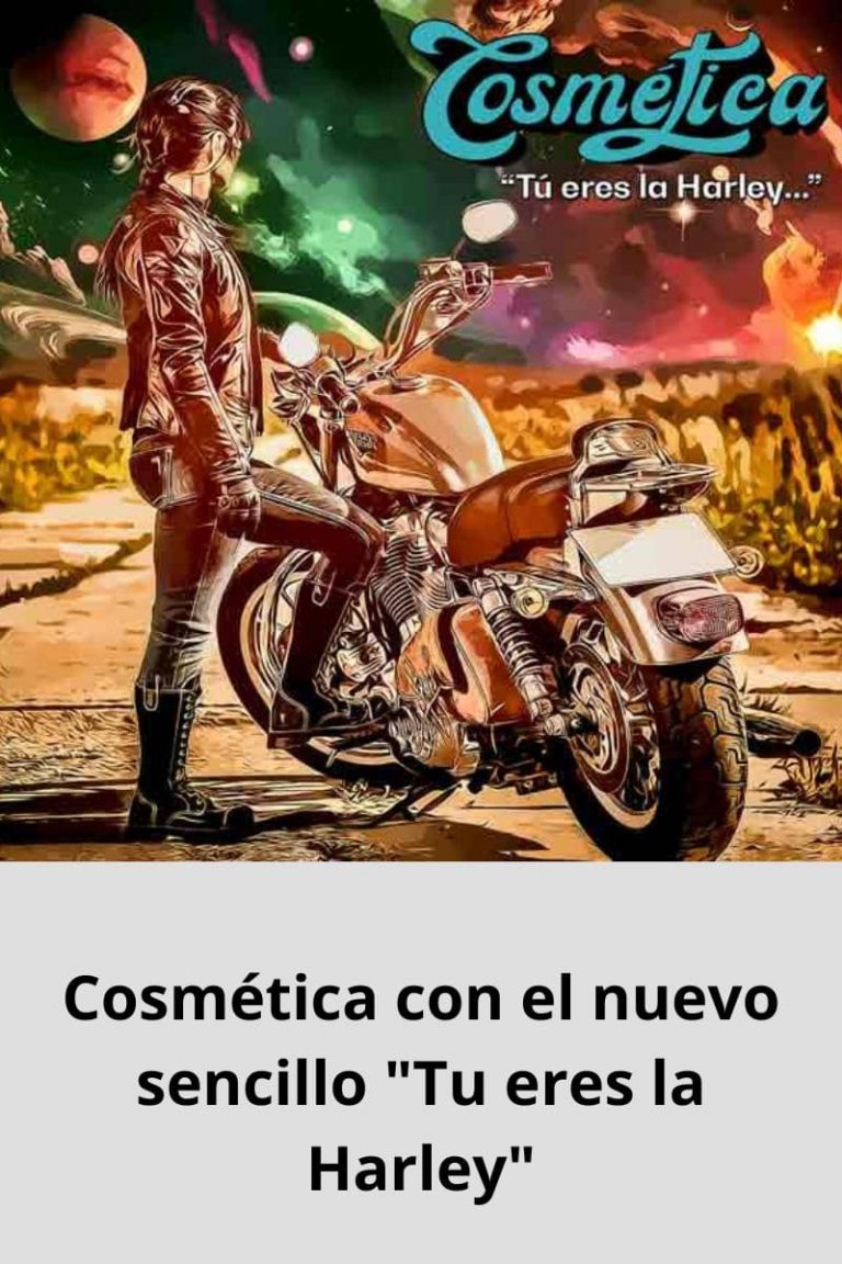 Cosmética con el nuevo sencillo «Tu eres la Harley»