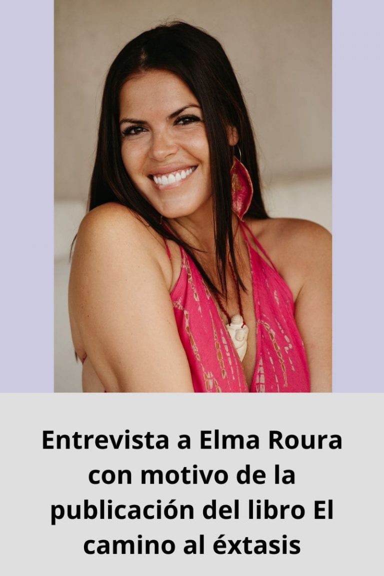 Entrevista a Elma Roura con motivo de la publicación del libro El camino al éxtasis