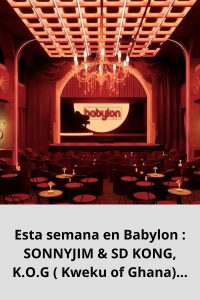 Esta semana en Babylon  SONNYJIM & SD KONG, K.O.G ( Kweku of Ghana)...