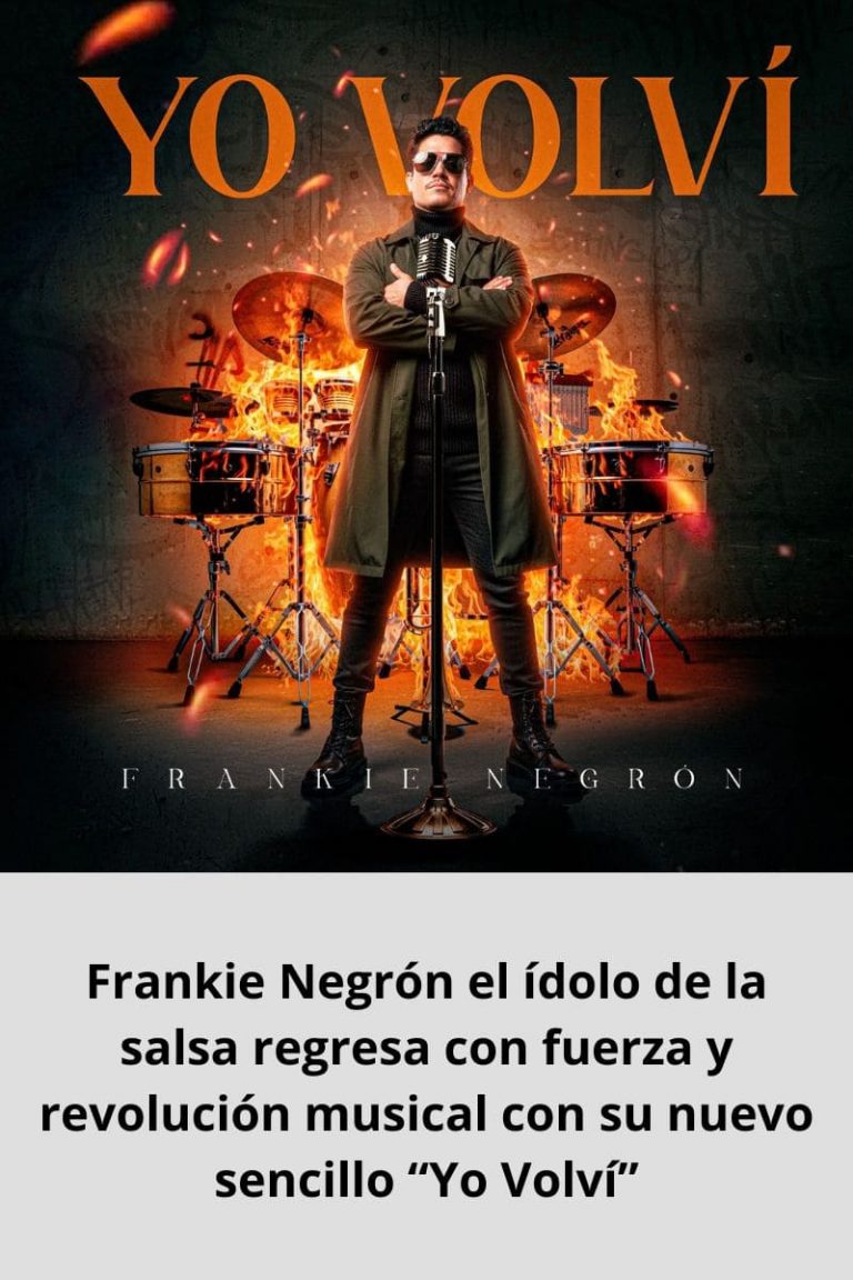 Frankie Negrón el ídolo de la salsa regresa con fuerza y revolución musical con su nuevo sencillo “Yo Volví”