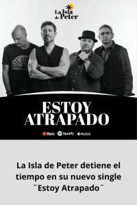 La Isla de Peter detiene el tiempo en su nuevo single ¨Estoy Atrapado¨