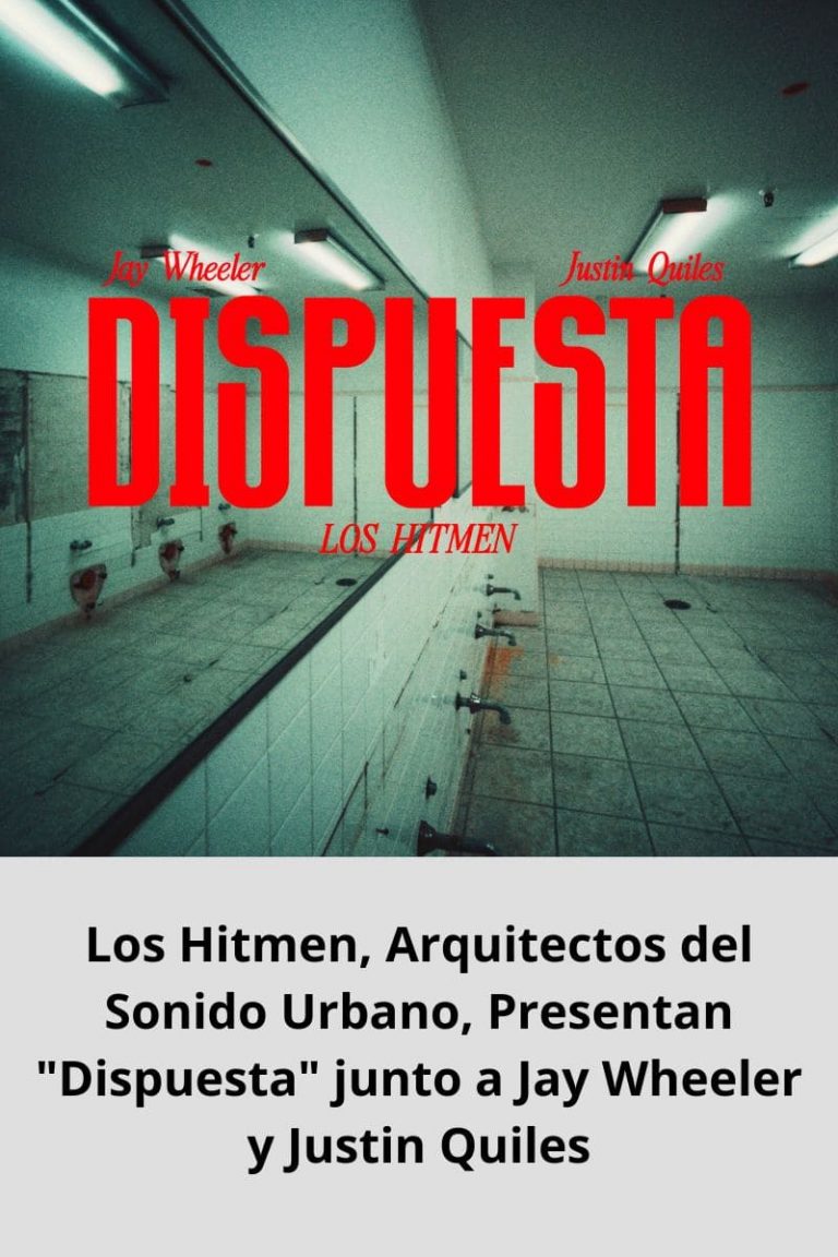 Los Hitmen, Arquitectos del Sonido Urbano, Presentan «Dispuesta» junto a Jay Wheeler y Justin Quiles