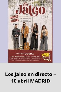 Los Jaleo en directo – 10 abril MADRID