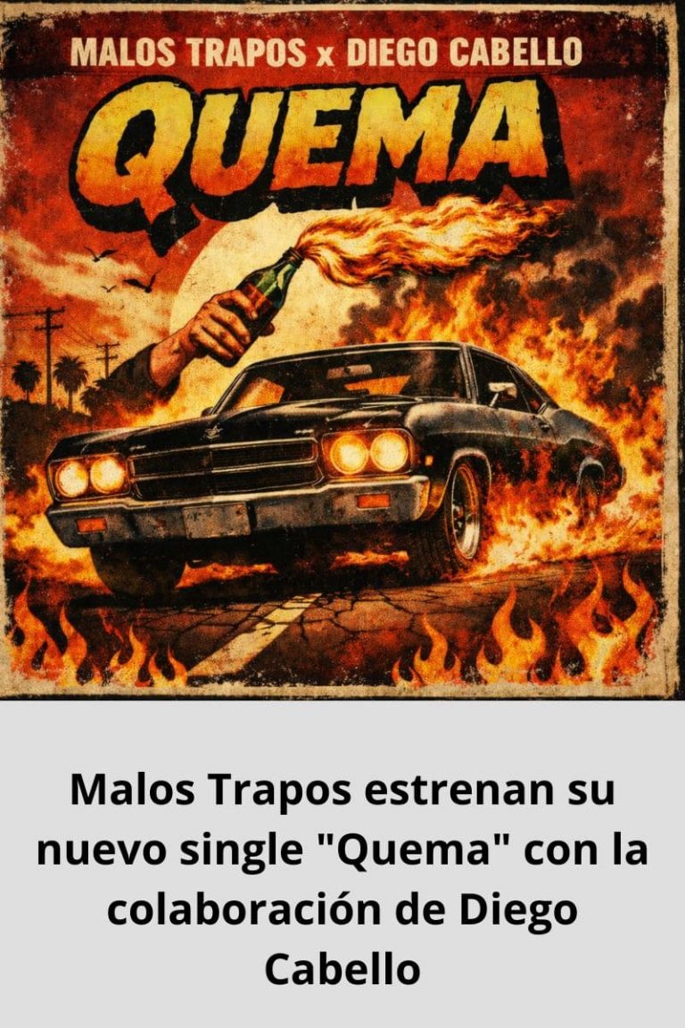 Malos Trapos estrenan su nuevo single «Quema» con la colaboración de Diego Cabello