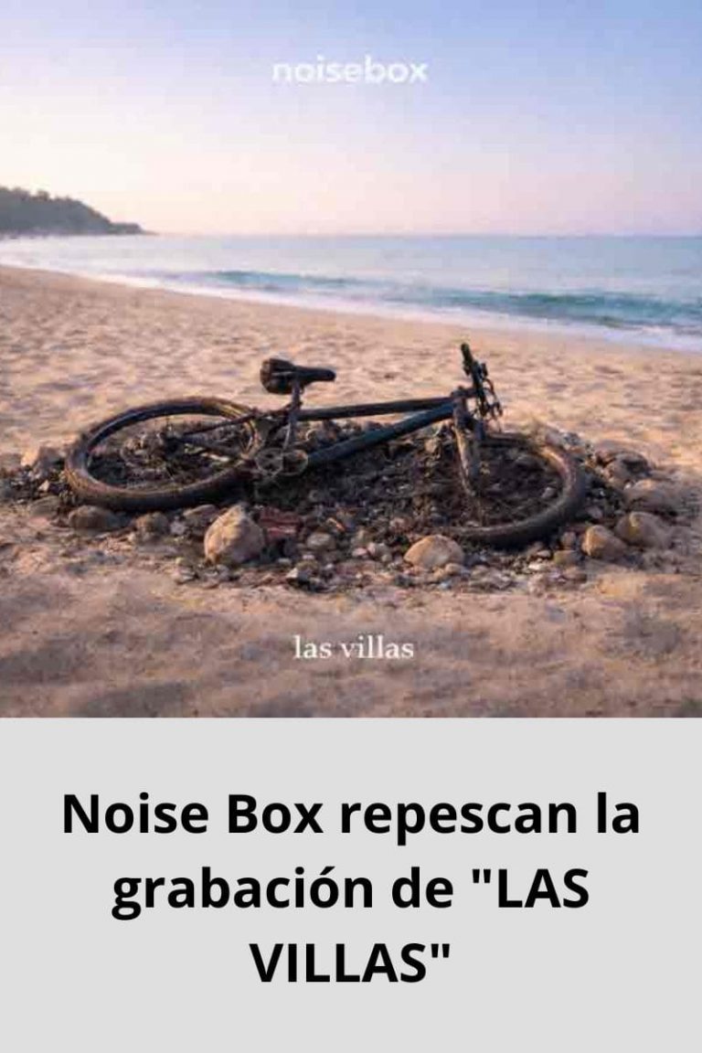 Noise Box repescan la grabación de «LAS VILLAS»