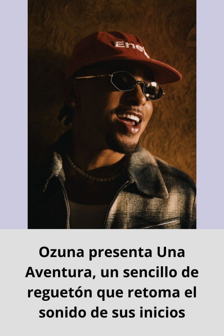 Ozuna presenta «Una Aventura», un sencillo de reguetón que retoma el sonido de sus inicios