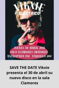SAVE THE DATE Vikxie presenta el 30 de abril su nuevo disco en la sala Clamores