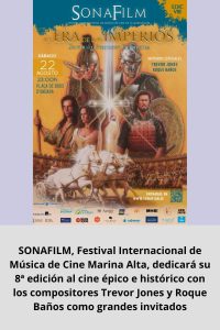 SONAFILM, Festival Internacional de Música de Cine Marina Alta, dedicará su 8ª edición al cine épico e histórico con los compositores Trevor Jones y Roque Baños como grandes invitados