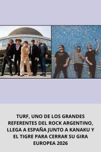 TURF, UNO DE LOS GRANDES REFERENTES DEL ROCK ARGENTINO, LLEGA A ESPAÑA JUNTO A KANAKU Y EL TIGRE PARA CERRAR SU GIRA EUROPEA 2026