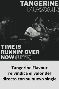 Tangerine Flavour reivindica el valor del directo con su nuevo single