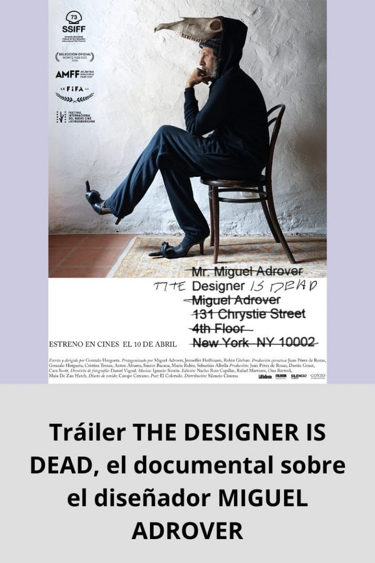 Tráiler THE DESIGNER IS DEAD, el documental sobre el diseñador MIGUEL ADROVER