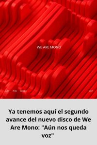 Ya tenemos aquí el segundo avance del nuevo disco de We Are Mono Aún nos queda voz