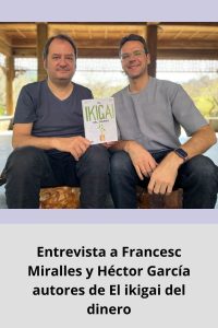 Entrevista a Francesc Miralles y Héctor García autores de El ikigai del dinero