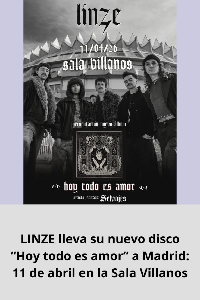 LINZE lleva su nuevo disco “Hoy todo es amor” a Madrid: 11 de abril en la Sala Villanos