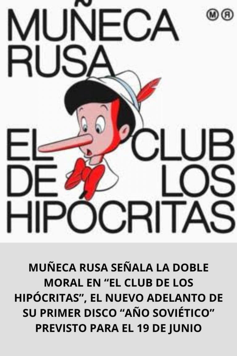 MUÑECA RUSA SEÑALA LA DOBLE MORAL EN “EL CLUB DE LOS HIPÓCRITAS”, EL NUEVO ADELANTO DE SU PRIMER DISCO “AÑO SOVIÉTICO” PREVISTO PARA EL 19 DE JUNIO