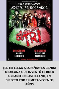 ¡¡EL TRI LLEGA A ESPAÑA!! LA BANDA MEXICANA QUE INVENTÓ EL ROCK URBANO EN CASTELLANO, EN DIRECTO POR PRIMERA VEZ EN 38 AÑOS