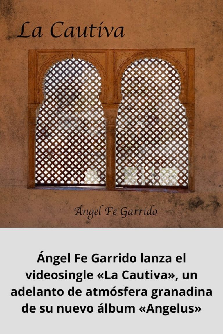 Ángel Fe Garrido lanza el videosingle «La Cautiva», un adelanto de atmósfera granadina de su nuevo álbum «Angelus»
