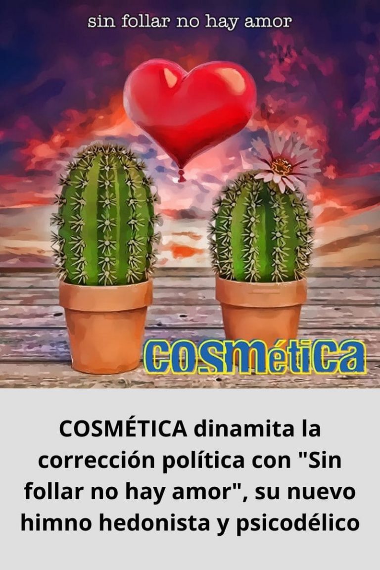 COSMÉTICA dinamita la corrección política con «Sin follar no hay amor», su nuevo himno hedonista y psicodélico