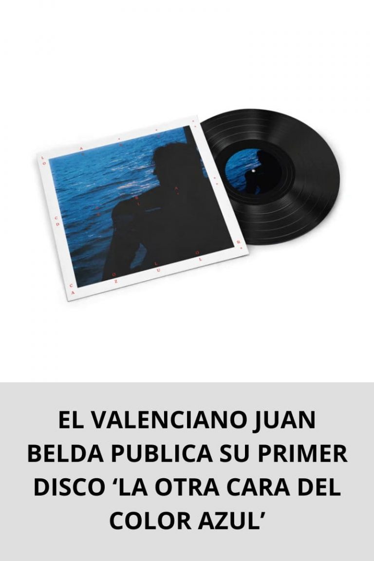 EL VALENCIANO JUAN BELDA PUBLICA SU PRIMER DISCO ‘LA OTRA CARA DEL COLOR AZUL’