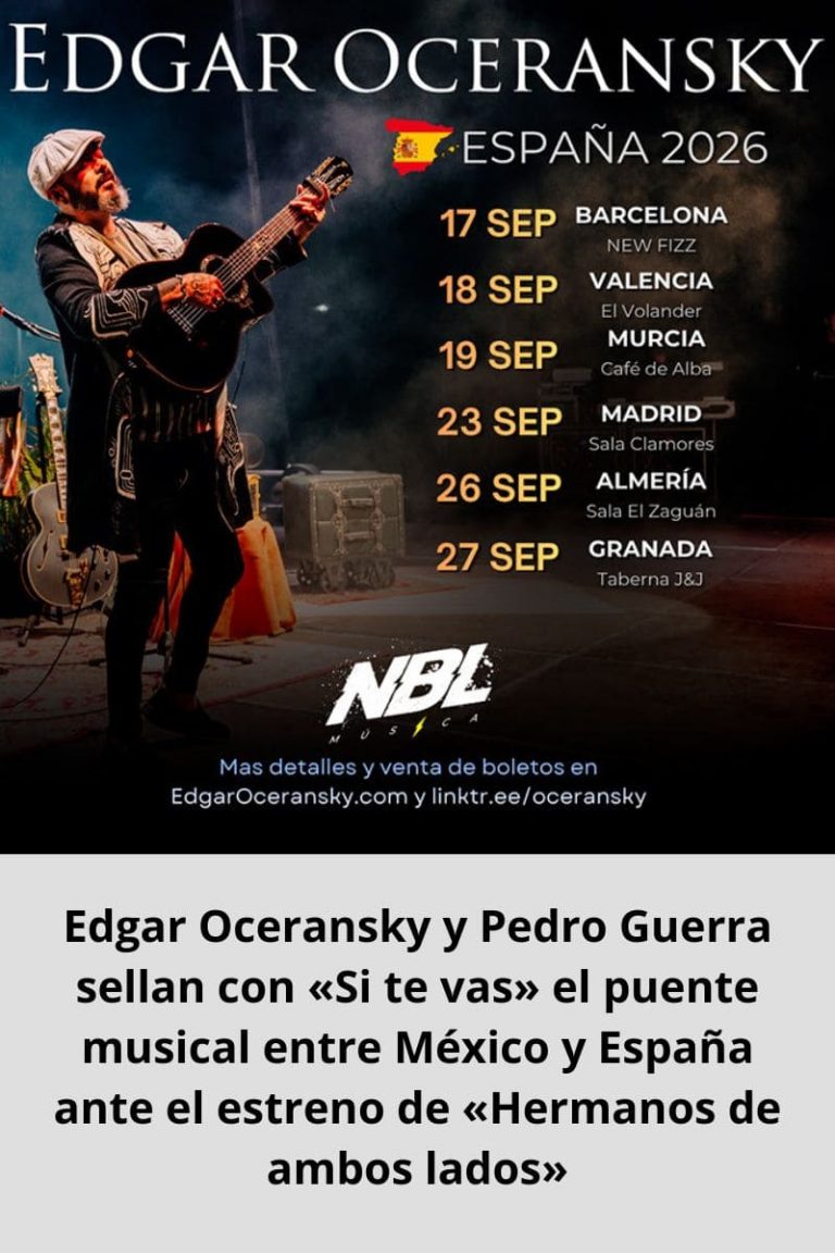 Edgar Oceransky y Pedro Guerra sellan con «Si te vas» el puente musical entre México y España ante el estreno de «Hermanos de ambos lados» 
