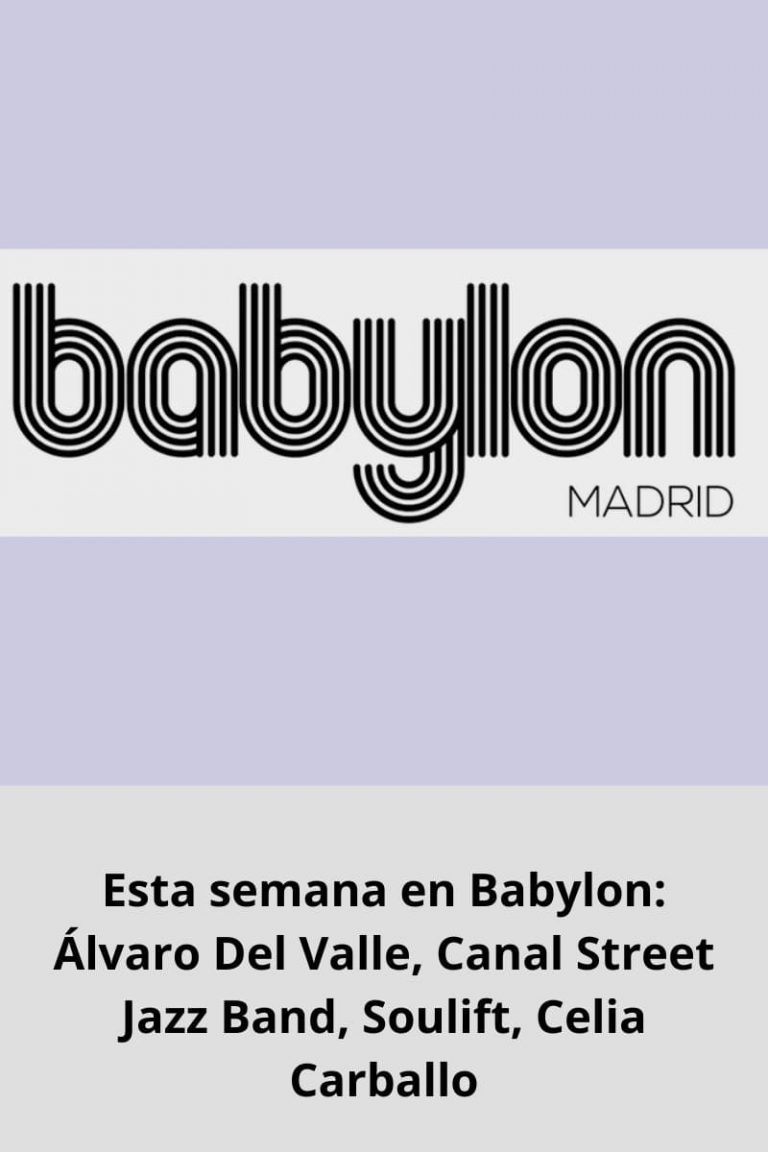 Esta semana en Babylon: Álvaro Del Valle, Canal Street Jazz Band, Soulift, Celia Carballo