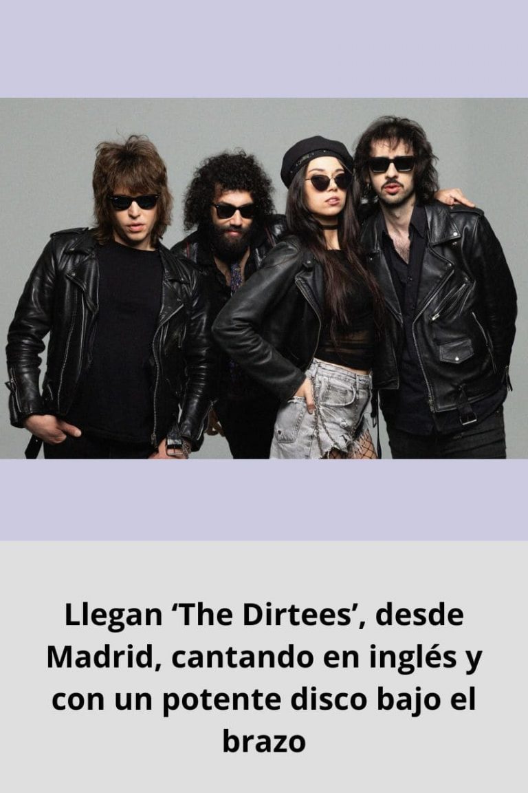 Llegan «The Dirtees», desde Madrid, cantando en inglés y con un potente disco bajo el brazo