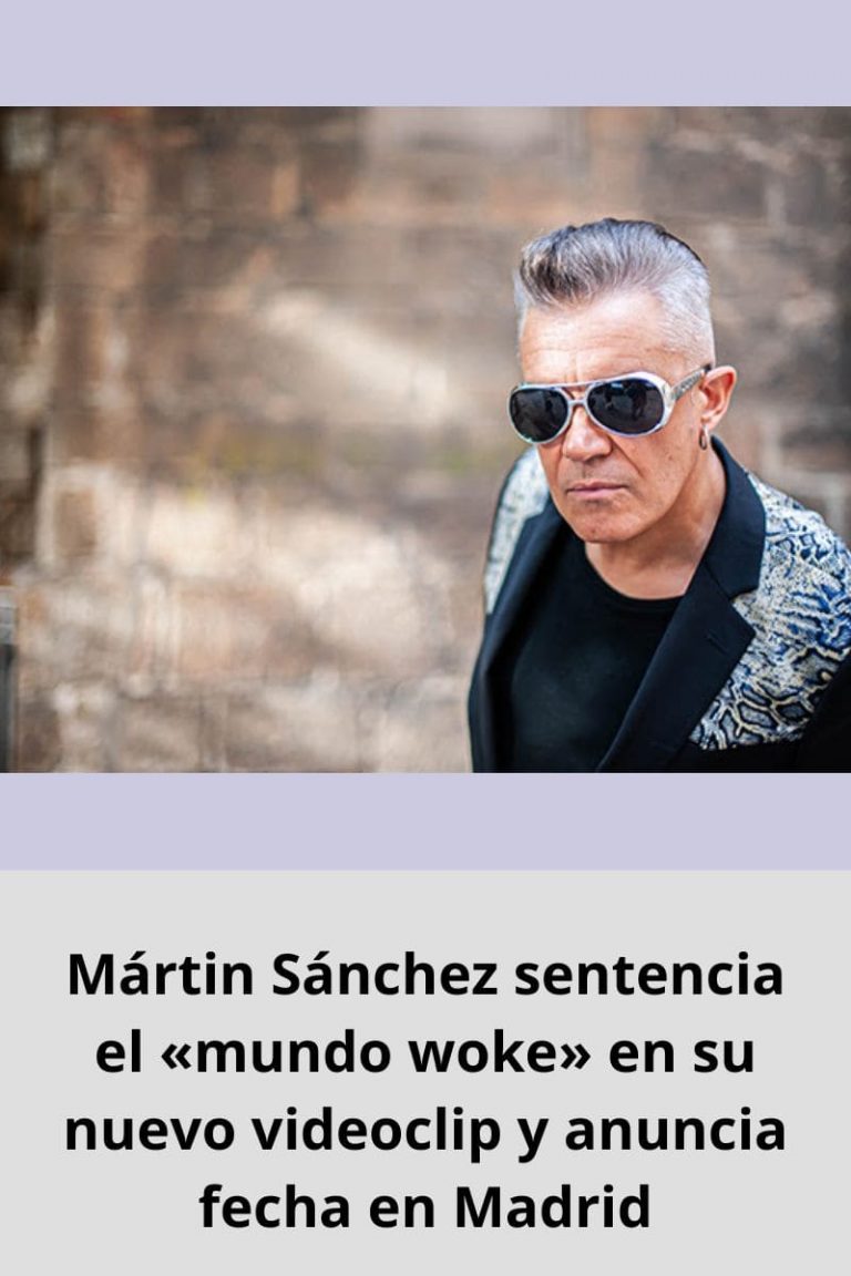 Mártin Sánchez sentencia el «mundo woke» en su nuevo videoclip y anuncia fecha en Madrid