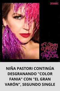 NIÑA PASTORI CONTINÚA DESGRANANDO COLOR FANIA CON EL GRAN VARÓN, SEGUNDO SINGLE