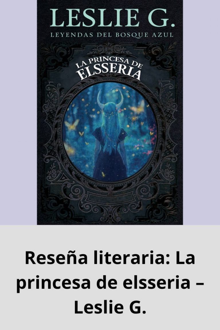 Reseña literaria: La princesa de elsseria – Leslie G.
