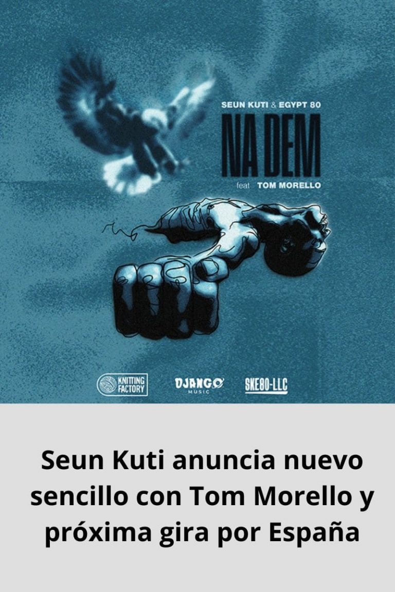 Seun Kuti anuncia nuevo sencillo con Tom Morello y próxima gira por España