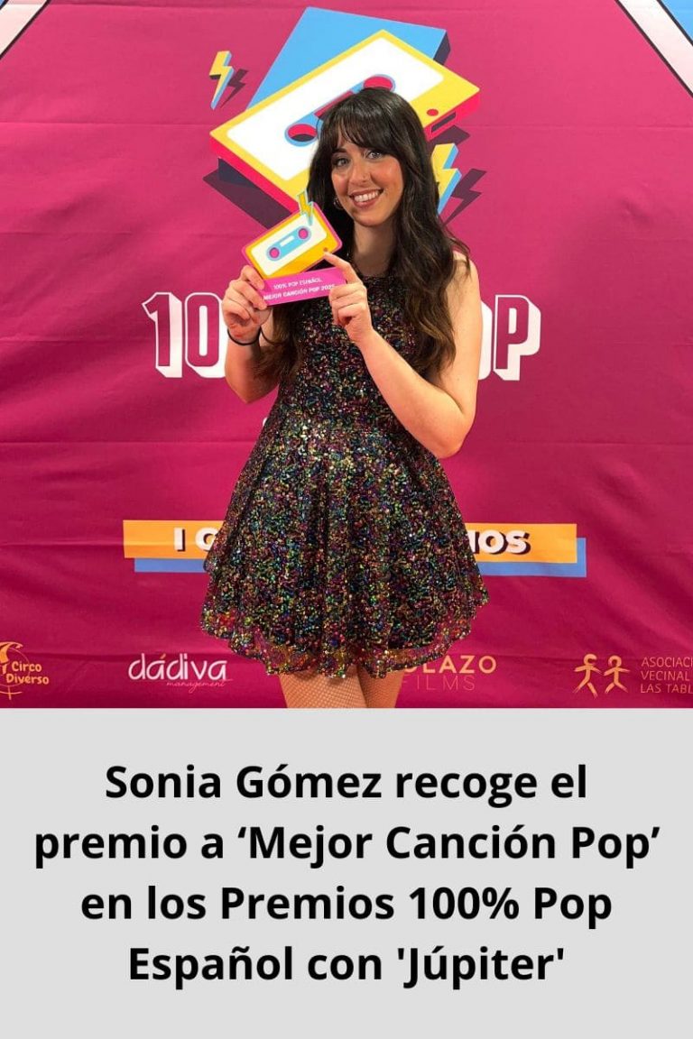 Sonia Gómez recoge el premio a ‘Mejor Canción Pop’ en los Premios 100% Pop Español con ‘Júpiter’