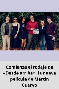 Comienza el rodaje de «Desde arriba», la nueva película de Martín Cuervo