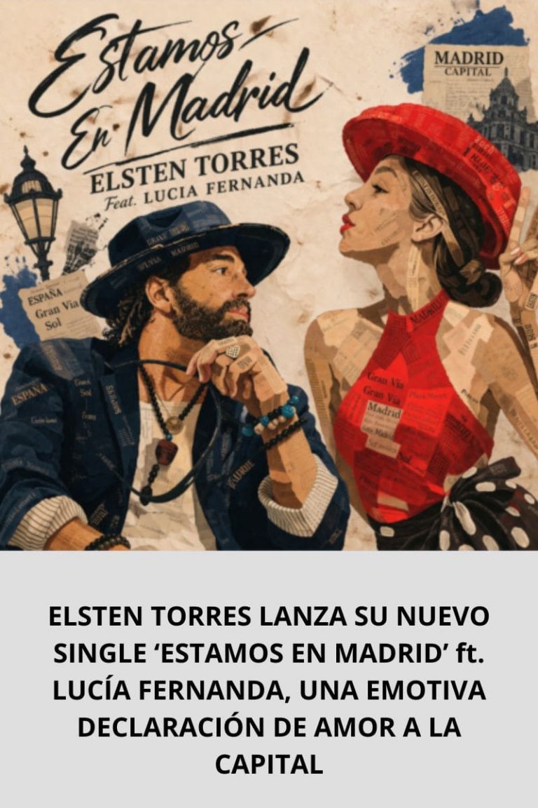 ELSTEN TORRES LANZA SU NUEVO SINGLE ‘ESTAMOS EN MADRID’ ft. LUCÍA FERNANDA, UNA EMOTIVA DECLARACIÓN DE AMOR A LA CAPITAL