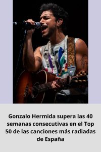 Gonzalo Hermida supera las 40 semanas consecutivas en el Top 50 de las canciones más radiadas de España