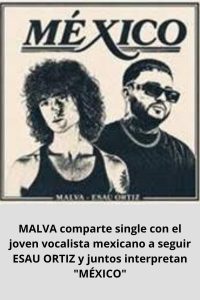 MALVA comparte single con el joven vocalista mexicano a seguir ESAU ORTIZ y juntos interpretan MÉXICO