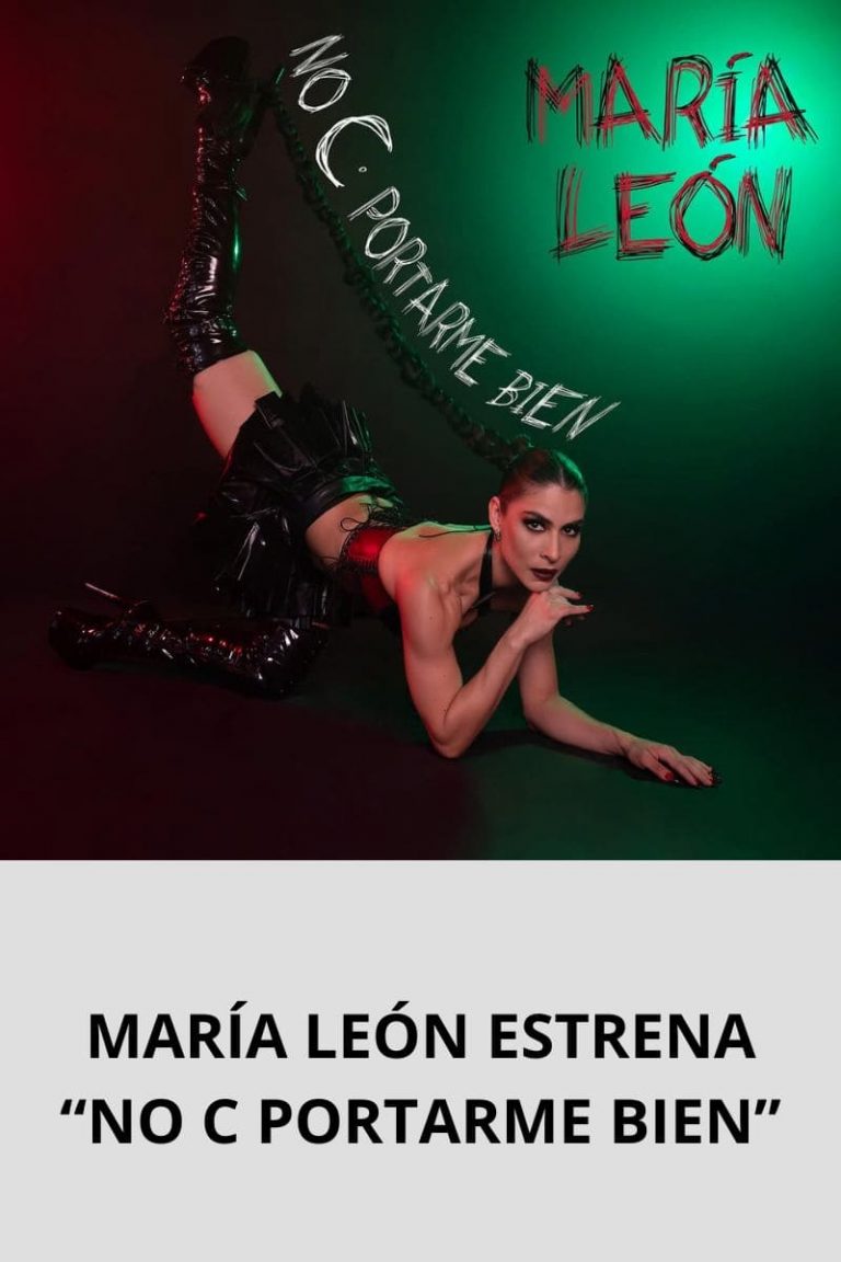 MARÍA LEÓN ESTRENA “NO C PORTARME BIEN”