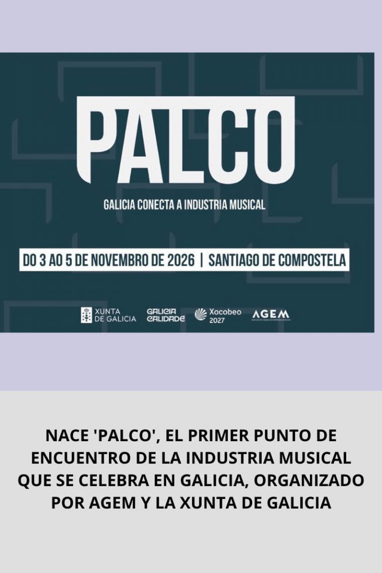 NACE ‘PALCO’, EL PRIMER PUNTO DE ENCUENTRO DE LA INDUSTRIA MUSICAL QUE SE CELEBRA EN GALICIA, ORGANIZADO POR AGEM Y LA XUNTA DE GALICIA